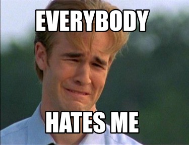 everybody-hates-me