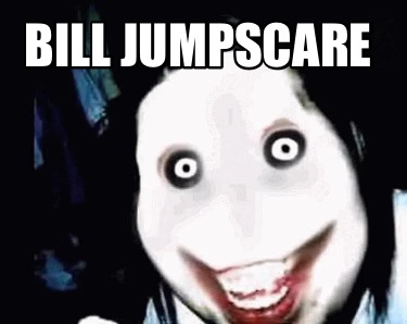 bill-jumpscare