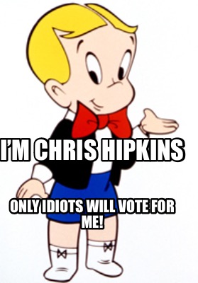 im-chris-hipkins-only-idiots-will-vote-for-me