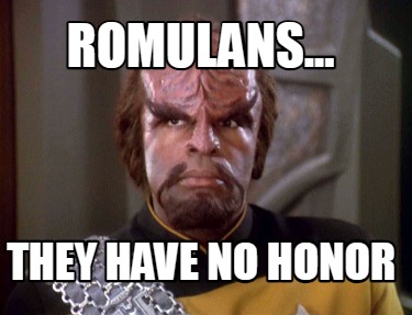 romulans...-they-have-no-honor