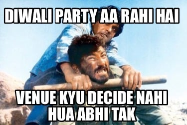 diwali-party-aa-rahi-hai-venue-kyu-decide-nahi-hua-abhi-tak