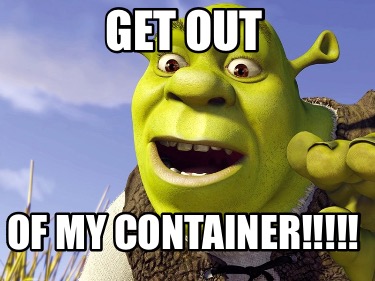 get-out-of-my-container