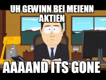 uh-gewinn-bei-meienn-aktien-aaaand-its-gone