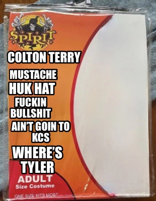 colton-terry-mustache-huk-hat-fuckin-bullshit-aint-goin-to-kcs-wheres-tyler