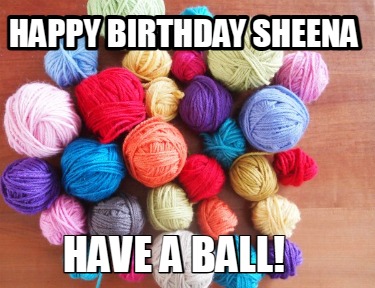 happy-birthday-sheena-have-a-ball