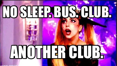 no-sleep.-bus.-club.-another-club