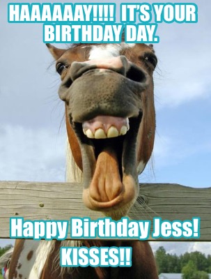 haaaaaay-its-your-birthday-day.-happy-birthday-jess-kisses