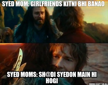 syed-mom-girlfriends-kitni-bhi-banao-syed-moms-shdi-syedon-main-hi-hogi