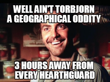 well-aint-torbjorn-a-geographical-oddity-3-hours-away-from-every-hearthguard