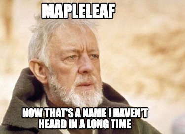 mapleleaf-now-thats-a-name-i-havent-heard-in-a-long-time