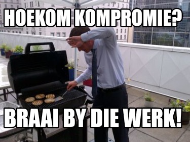 hoekom-kompromie-braai-by-die-werk