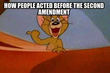how-people-acted-before-the-second-amendment