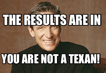 the-results-are-in-you-are-not-a-texan
