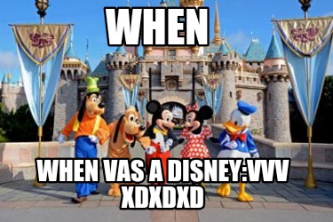 when-when-vas-a-disneyvvv-xdxdxd