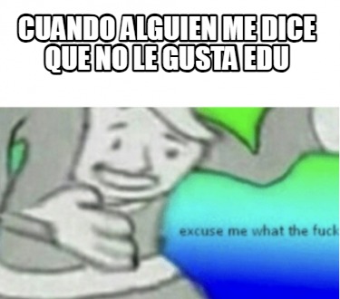 cuando-alguien-me-dice-que-no-le-gusta-edu