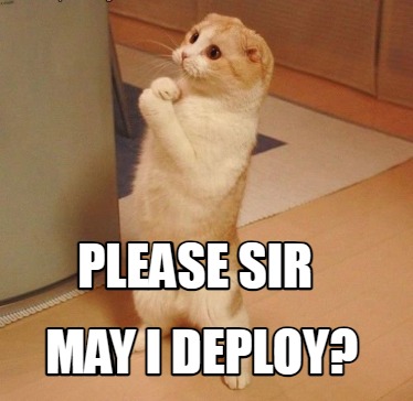 please-sir-may-i-deploy