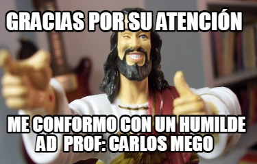 gracias-por-su-atencin-me-conformo-con-un-humilde-ad-prof-carlos-mego