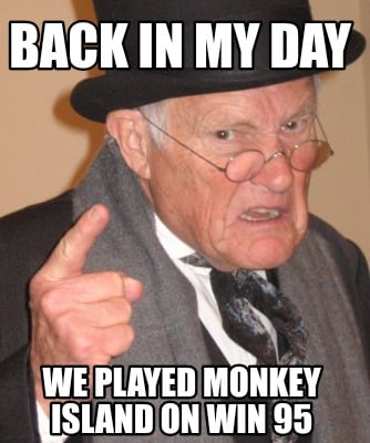 back-in-my-day-we-played-monkey-island-on-win-95