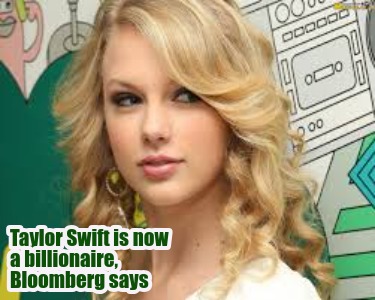 taylor-swift-is-now-a-billionaire-bloomberg-says