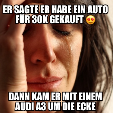 er-sagte-er-habe-ein-auto-fr-30k-gekauft-dann-kam-er-mit-einem-audi-a3-um-die-ec