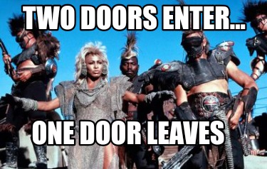 two-doors-enter...-one-door-leaves