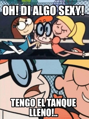 oh-di-algo-sexy-tengo-el-tanque-lleno