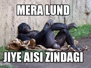 mera-lund-jiye-aisi-zindagi