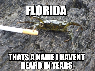 florida-thats-a-name-i-havent-heard-in-years