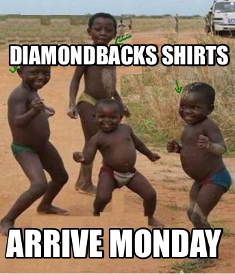 diamondbacks-shirts-arrive-monday