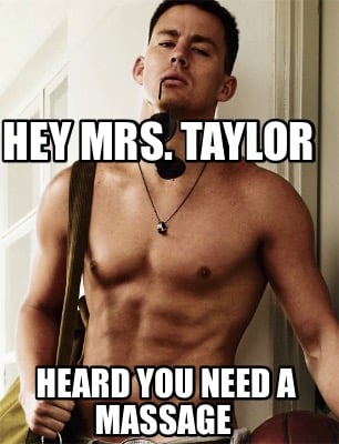 hey-mrs.-taylor-heard-you-need-a-massage