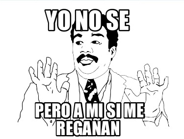 yo-no-se-pero-a-mi-si-me-regaan