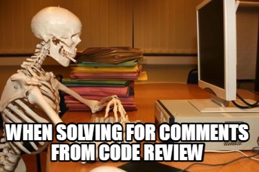 when-solving-for-comments-from-code-review