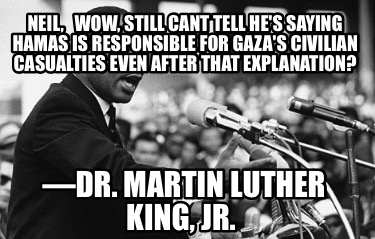 neil-wow-still-cant-tell-hes-saying-hamas-is-responsible-for-gazas-civilian-casu