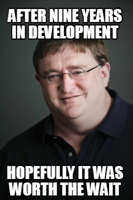 after-nine-years-in-development-hopefully-it-was-worth-the-wait
