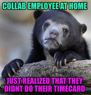 collab-employee-at-home-just-realized-that-they-didnt-do-their-timecard
