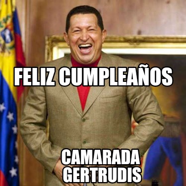feliz-cumpleaos-camarada-gertrudis