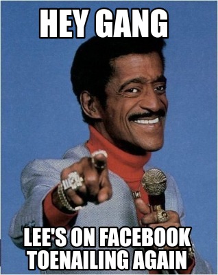 hey-gang-lees-on-facebook-toenailing-again