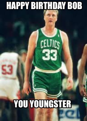 happy-birthday-bob-you-youngster