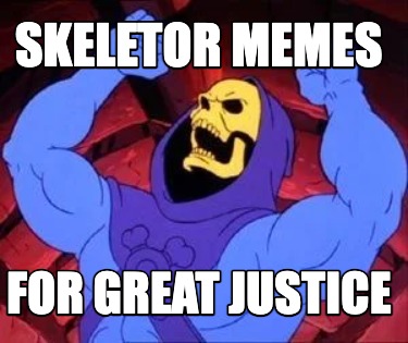 skeletor-memes-for-great-justice
