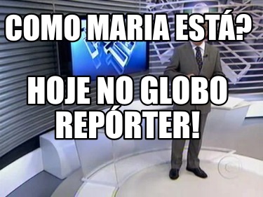 como-maria-est-hoje-no-globo-reprter