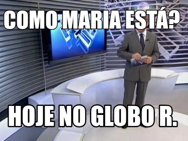 como-maria-est-hoje-no-globo-r0