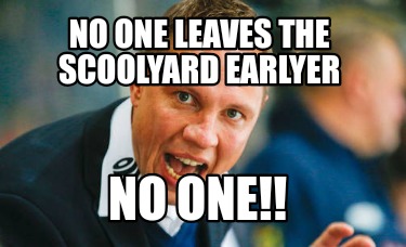 no-one-leaves-the-scoolyard-earlyer-no-one