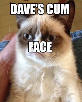 daves-cum-face7