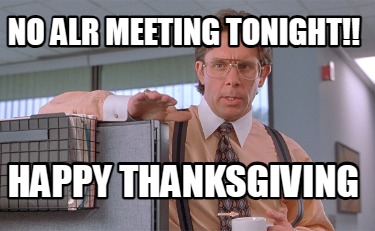 no-alr-meeting-tonight-happy-thanksgiving