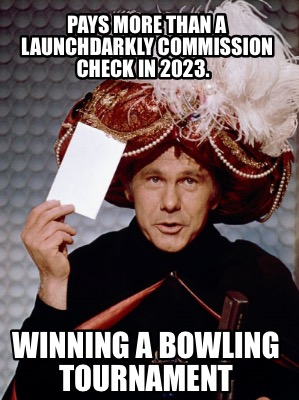 pays-more-than-a-launchdarkly-commission-check-in-2023.-winning-a-bowling-tourna