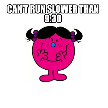 cant-run-slower-than-930