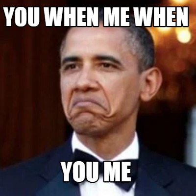 you-when-me-when-you-me