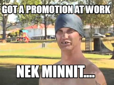 got-a-promotion-at-work-nek-minnit