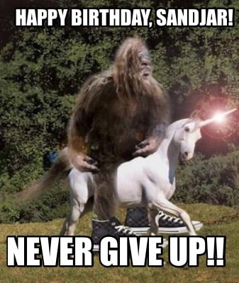 happy-birthday-sandjar-never-give-up