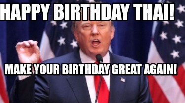 happy-birthday-thai-make-your-birthday-great-again